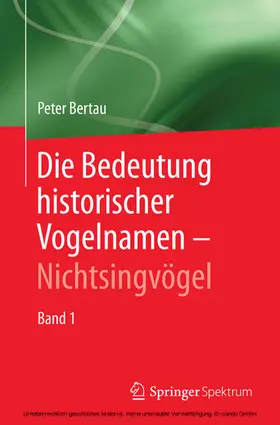 Bertau |  Die Bedeutung historischer Vogelnamen - Nichtsingvögel | eBook | Sack Fachmedien