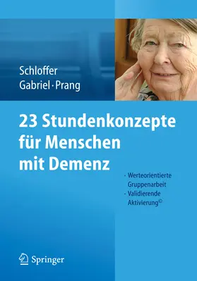 Schloffer / Gabriel / Prang |  23 Stundenkonzepte für Menschen mit Demenz | eBook | Sack Fachmedien