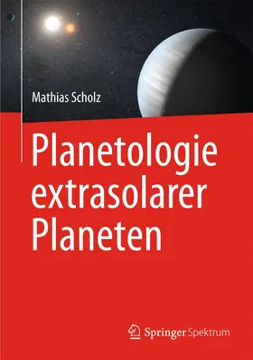 Scholz |  Planetologie extrasolarer Planeten | Buch |  Sack Fachmedien