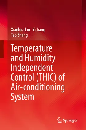 Liu / Jiang / Zhang |  Temperature and Humidity Independent Control (THIC) of Air-conditioning System | eBook | Sack Fachmedien