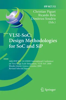 Piguet / Soudris / Reis |  VLSI-SoC: Design Methodologies for SoC and SiP | Buch |  Sack Fachmedien
