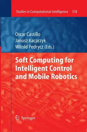 Pedrycz / Castillo |  Soft Computing for Intelligent Control and Mobile Robotics | Buch |  Sack Fachmedien