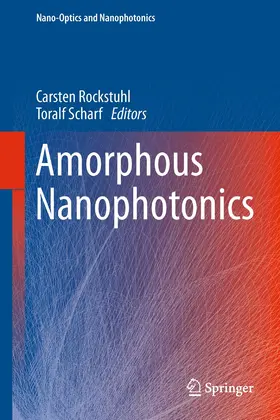 Scharf / Rockstuhl |  Amorphous Nanophotonics | Buch |  Sack Fachmedien