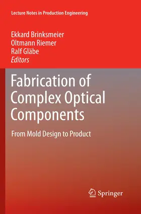 Brinksmeier / Gläbe / Riemer | Fabrication of Complex Optical Components | Buch | 978-3-642-43032-9 | sack.de