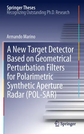 Marino |  A New Target Detector Based on Geometrical Perturbation Filters for Polarimetric Synthetic Aperture Radar (POL-SAR) | Buch |  Sack Fachmedien