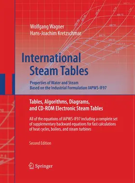 Kretzschmar / Wagner |  International Steam Tables - Properties of Water and Steam based on the Industrial Formulation IAPWS-IF97 | Buch |  Sack Fachmedien