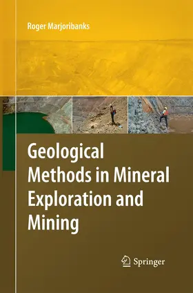 Marjoribanks |  Geological Methods in Mineral Exploration and Mining | Buch |  Sack Fachmedien