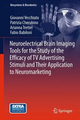 Vecchiato / Babiloni / Cherubino |  Neuroelectrical Brain Imaging Tools for the Study of the Efficacy of TV Advertising Stimuli and their Application to Neuromarketing | Buch |  Sack Fachmedien