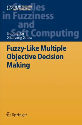 Zhou / Xu |  Fuzzy-Like Multiple Objective Decision Making | Buch |  Sack Fachmedien