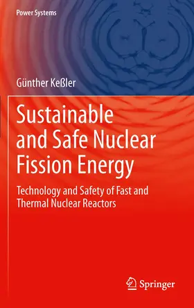 Kessler |  Sustainable and Safe Nuclear Fission Energy | Buch |  Sack Fachmedien