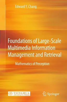 Chang |  Foundations of Large-Scale Multimedia Information Management and Retrieval | Buch |  Sack Fachmedien