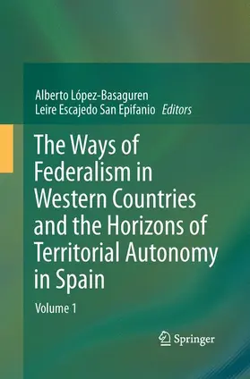 Escajedo San Epifanio / López - Basaguren |  The Ways of Federalism in Western Countries and the Horizons of Territorial Autonomy in Spain | Buch |  Sack Fachmedien