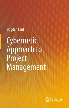 Lent |  Cybernetic Approach to Project Management | Buch |  Sack Fachmedien