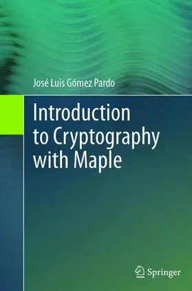 Gómez Pardo |  Introduction to Cryptography with Maple | Buch |  Sack Fachmedien