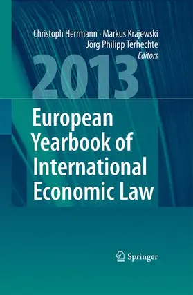 Herrmann / Terhechte / Krajewski |  European Yearbook of International Economic Law 2013 | Buch |  Sack Fachmedien