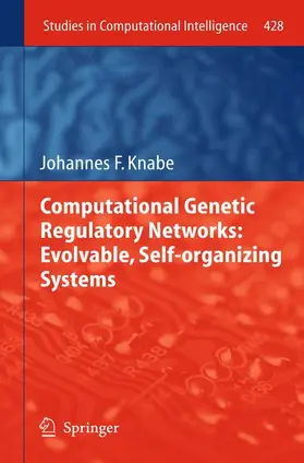 Knabe |  Computational Genetic Regulatory Networks: Evolvable, Self-organizing Systems | Buch |  Sack Fachmedien
