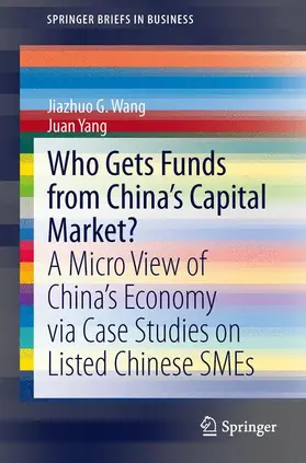 Yang / Wang |  Who Gets Funds from China's Capital Market? | Buch |  Sack Fachmedien