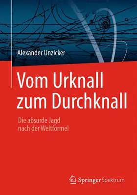 Unzicker |  Vom Urknall zum Durchknall | Buch |  Sack Fachmedien