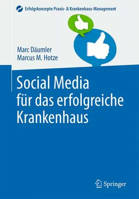 Hotze / Däumler |  Social Media für das erfolgreiche Krankenhaus | Buch |  Sack Fachmedien