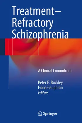 Gaughran / Buckley |  Treatment-Refractory Schizophrenia | Buch |  Sack Fachmedien
