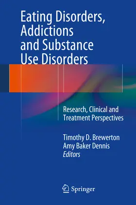 Brewerton / Baker Dennis | Eating Disorders, Addictions and Substance Use Disorders | E-Book | sack.de