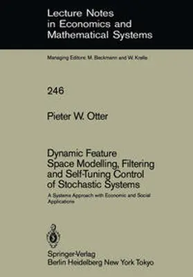 Otter |  Dynamic Feature Space Modelling, Filtering and Self-Tuning Control of Stochastic Systems | eBook | Sack Fachmedien