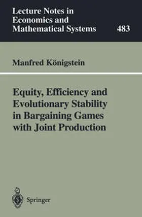 Königstein |  Equity, Efficiency and Evolutionary Stability in Bargaining Games with Joint Production | eBook | Sack Fachmedien