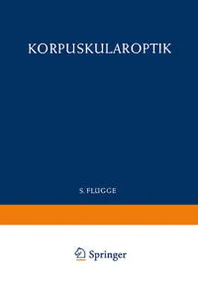 Kamke / Glaser / Leisegang | Optics of Corpuscles / Korpuskularoptik | E-Book | sack.de