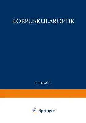 Kamke / Glaser / Gerholm |  Optics of Corpuscles / Korpuskularoptik | Buch |  Sack Fachmedien