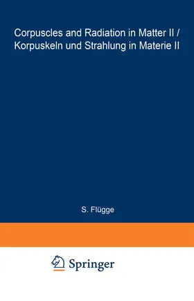Kollath / Birhoff / Whaling |  Corpuscles and Radiation in Matter II / Korpuskeln und Strahlung in Materie II | Buch |  Sack Fachmedien