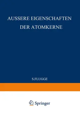 Flügge |  External Properties of Atomic Nuclei / Äussere Eigenschaften der Atomkerne | Buch |  Sack Fachmedien