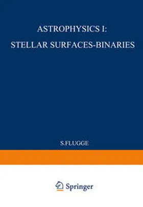 Flügge | Astrophysik I: Sternoberflächen-Doppelsterne / Astrophysics I: Stellar-Surfaces-Binaries | E-Book | sack.de