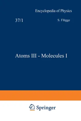 Flügge |  Atoms III - Molecules I / Atome III - Moleküle I | Buch |  Sack Fachmedien
