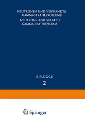 Amaldi / Fano / Spencer | Neutrons and Related Gamma Ray Problems / Neutronen und Verwandte Gammastrahlprobleme | E-Book | sack.de