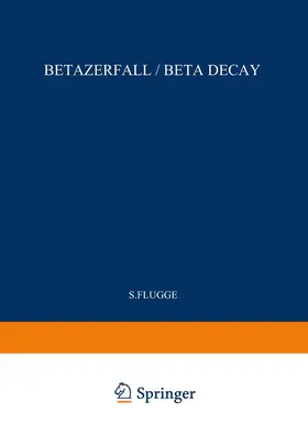 Flügge | Beta Decay / Betazerfall | Buch | 978-3-642-45983-2 | sack.de