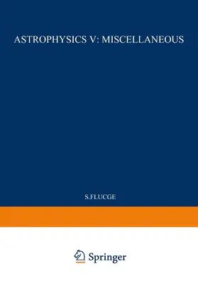 Flügge |  Astrophysics V: Miscellaneous / Astrophysik V: Verschiedenes | Buch |  Sack Fachmedien