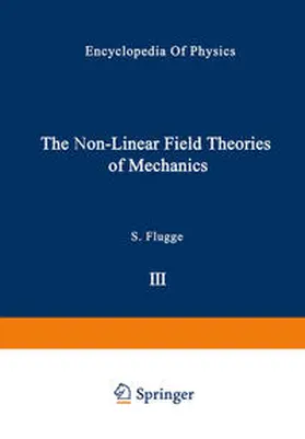  The Non-Linear Field Theories of Mechanics / Die Nicht-Linearen Feldtheorien der Mechanik | eBook | Sack Fachmedien