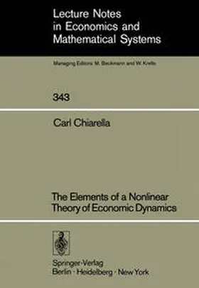 Chiarella |  The Elements of a Nonlinear Theory of Economic Dynamics | eBook | Sack Fachmedien