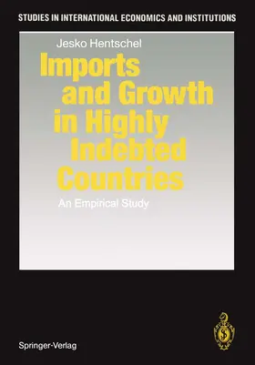 Hentschel |  Imports and Growth in Highly Indebted Countries | Buch |  Sack Fachmedien