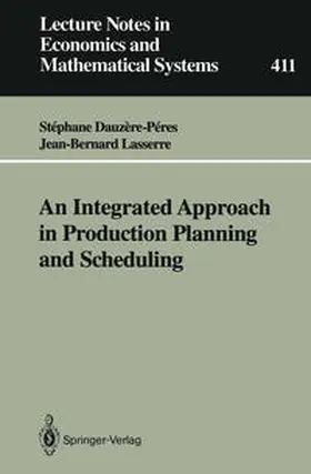 Dauzere-Peres / Lasserre |  An Integrated Approach in Production Planning and Scheduling | eBook | Sack Fachmedien