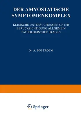 Bostroem |  Der Amyostatische Symptomenkomplex | Buch |  Sack Fachmedien