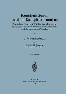 Loschge / Schnakig / Bauer |  Konstruktionen aus dem Dampfturbinenbau | Buch |  Sack Fachmedien