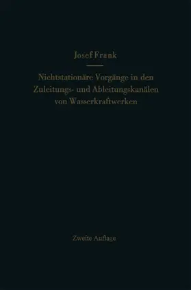 Frank |  Nichtstationäre Vorgänge in den Zuleitungs- und Ableitungskanälen von Wasserkraftwerken | Buch |  Sack Fachmedien