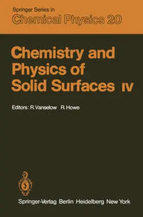 Vanselow / Howe |  Chemistry and Physics of Solid Surfaces IV | eBook | Sack Fachmedien