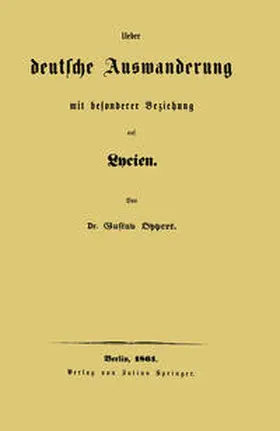 Oppert |  Ueber deutsche Auswanderung mit besonderer Beziehung auf Lycien | eBook | Sack Fachmedien