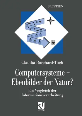 Borchard-Tuch |  Computersysteme - Ebenbilder der Natur? | Buch |  Sack Fachmedien