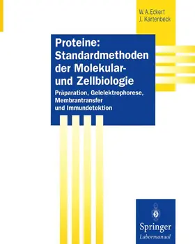 Kartenbeck / Eckert |  Proteine: Standardmethoden der Molekular- und Zellbiologie | Buch |  Sack Fachmedien