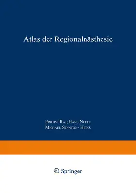 Raj / Nolte / Stanton-Hicks |  Atlas der Regionalanästhesie | Buch |  Sack Fachmedien