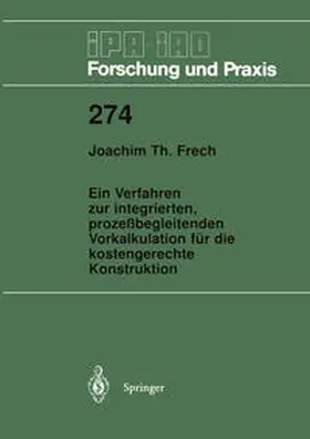 Frech |  Ein Verfahren zur integrierten, prozeßbegleitenden Vorkalkulation für die kostengerechte Konstruktion | eBook | Sack Fachmedien