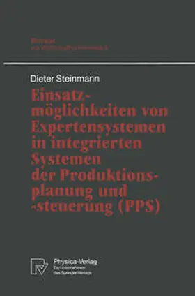 Steinmann |  Einsatzmöglichkeiten von Expertensystemen in integrierten Systemen der Produktionsplanung und -steuerung (PPS) | eBook | Sack Fachmedien